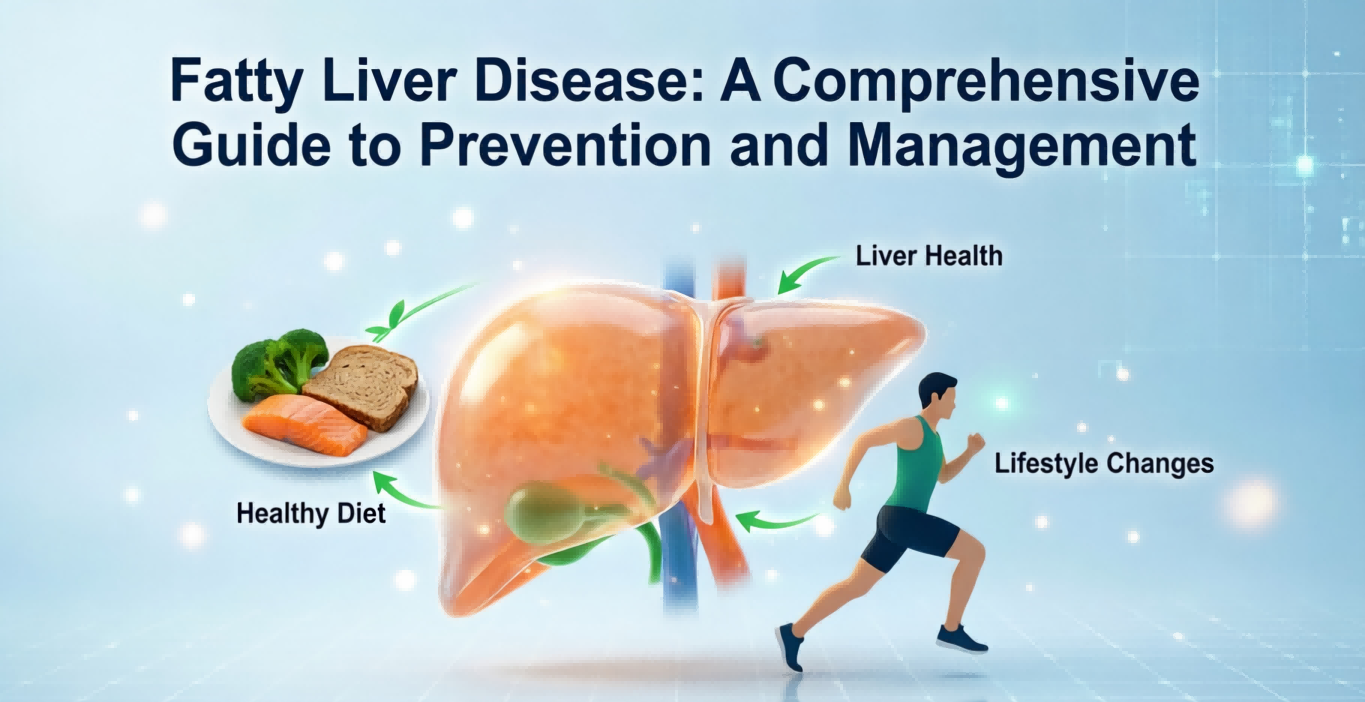  Fatty Liver Disease: A Comprehensive Guide to Prevention and Management
